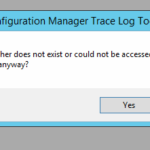 SCCM CMtrace Tool Corrupt Error Message The File Either Does Not Exist