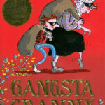 Gangster Granny By The Massively Talented davidwalliams My Son Says