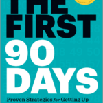 The First 90 Days Updated And Expanded Proven Strategies For Getting