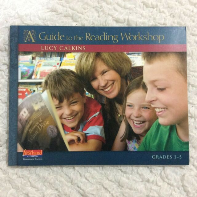 A Guide To The Reading Workshop Grades 3 5 By Kathleen Tolan And Lucy 