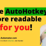 AutoHotkey Tutorial How To Make Your Code Easier FOR YOU To Read YouTube