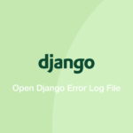 How To Open Django Error Log File And Configure SkillSugar