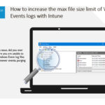 Increase MaxSize Of Windows Event Log File With Intune MDM Tech Space