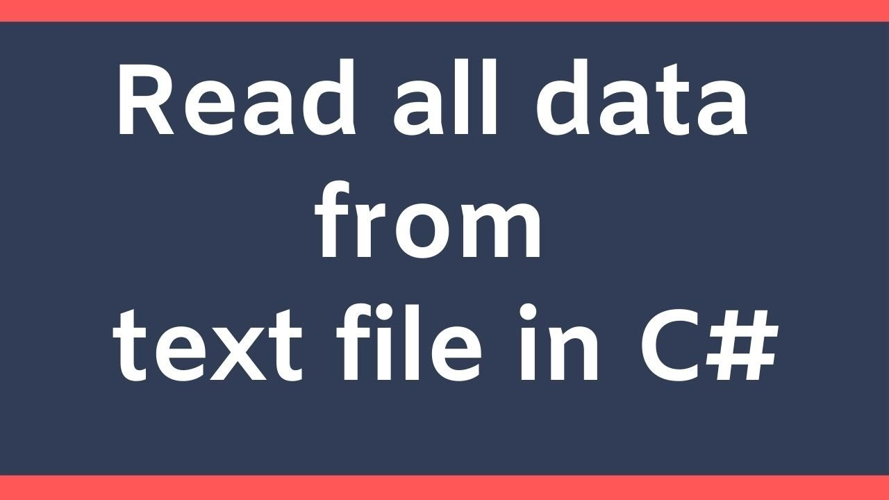 Read All Data From Text File In C Read Text File Using C csharp 